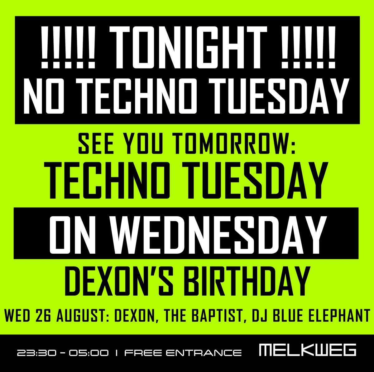 Techno Tuesday Amsterdam, 25 August has been moved to Wednesday 26 August