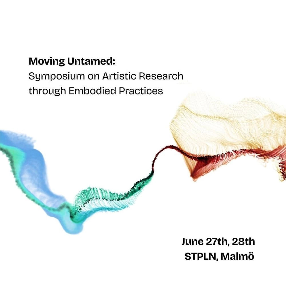 Moving Untamed: Symposium on Artistic Research through Embodied Practices