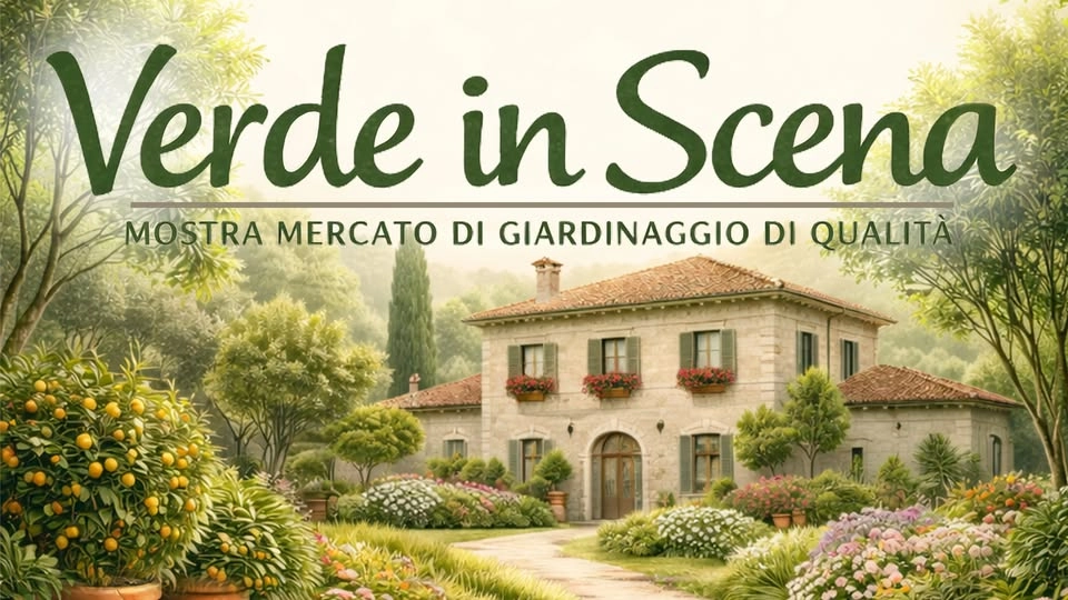 VERDE IN SCENA - Mostra mercato di giardinaggio di qualità