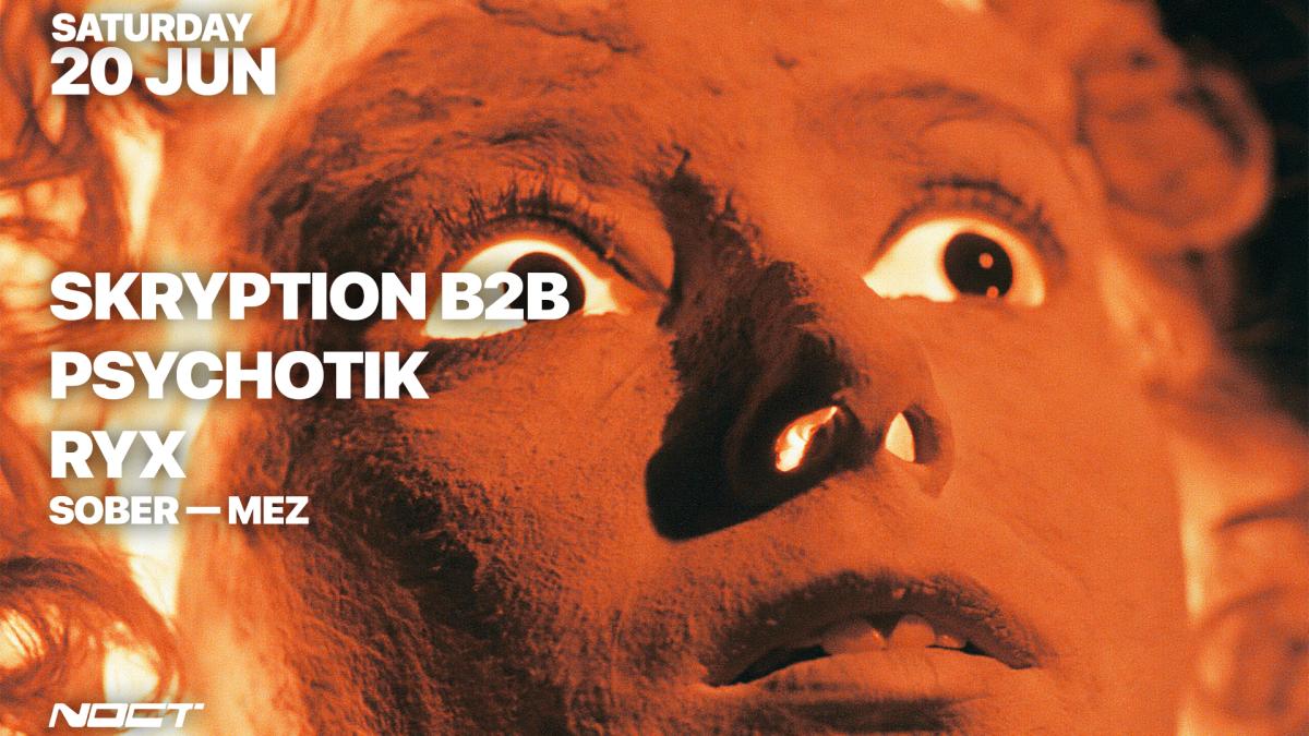 NOCT X ONESH: Skryption, PSYCHOTIK, RYX, SOBER, MEZ