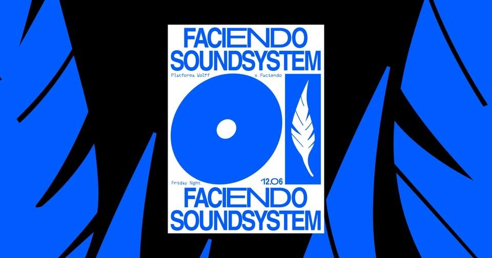 PW x Faciendo • Faciendo Soundsystem: Desyn, Super Venus, Tom Morgan