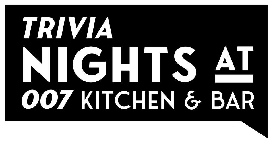 Trivia Night at 007 Kitchen & Bar