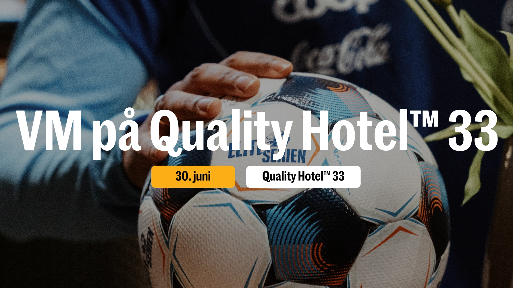 VM på Quality Hotel™ 33 - Norge vs. X 30.juni