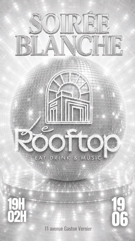 ✨LA SOIREE BLANCHE✨BY LE ROOFTOP