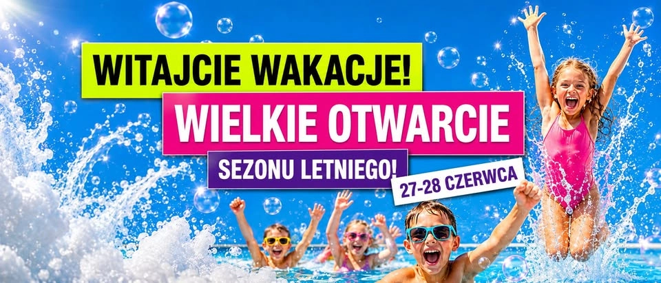 ☀️ Witajcie Wakacje! Wielkie Otwarcie Sezonu Letniego!
