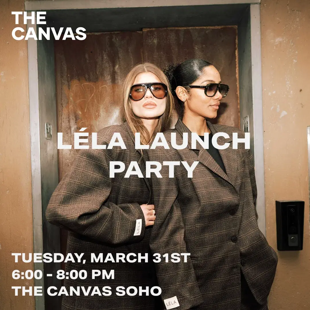 LÉLA - Launching at The Canvas SoHo