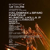 Overview Brighton - 12 Hour Party w/ Halogenix & SP:MC, Particle