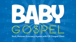 Baby Gospel Family Concert - Crystal Palace (Half Term)