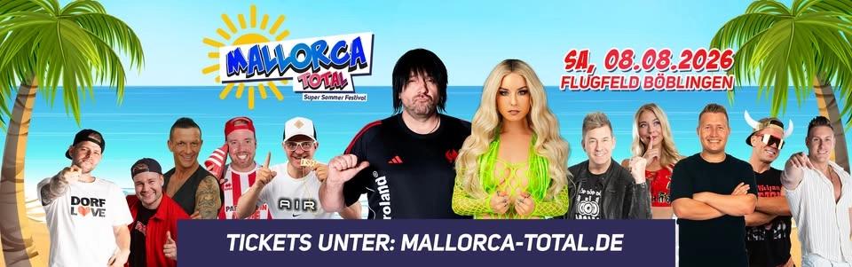 MALLORCA TOTAL IN BÖBLINGEN! ☀️🍻 | SA. 08.08.2026 | MIA JULIA, IKKE HÜFTGOLD uvm.