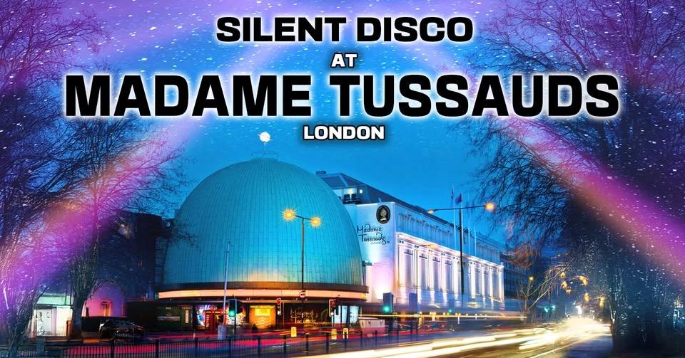 Silent Disco inside Madame Tussauds, London - ON SALE NOW!