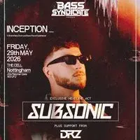 INCEPTION Nottingham: Subsonic & DRZ