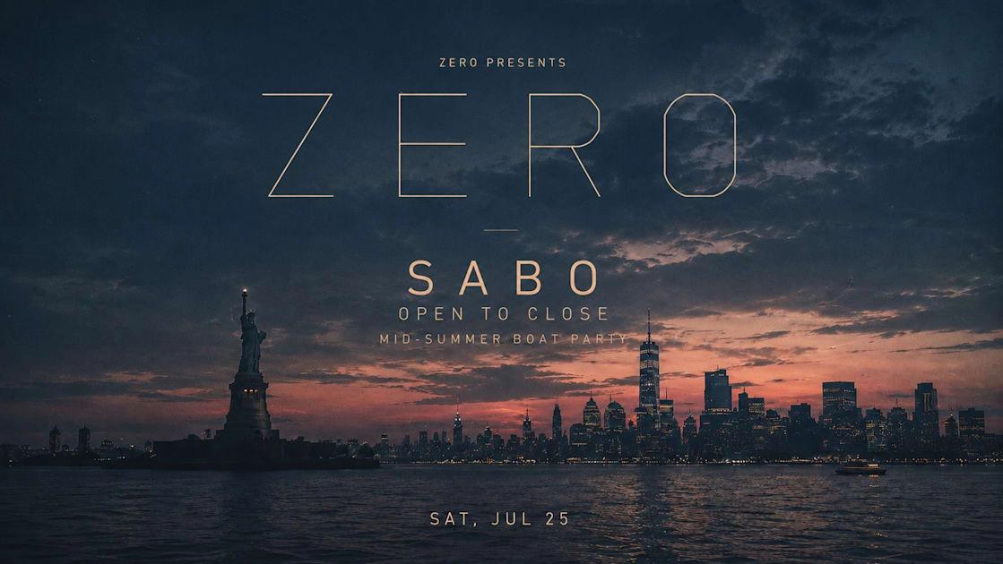 Zero Presents: Sabo- Open To Close - Mid-Summer Boat Party