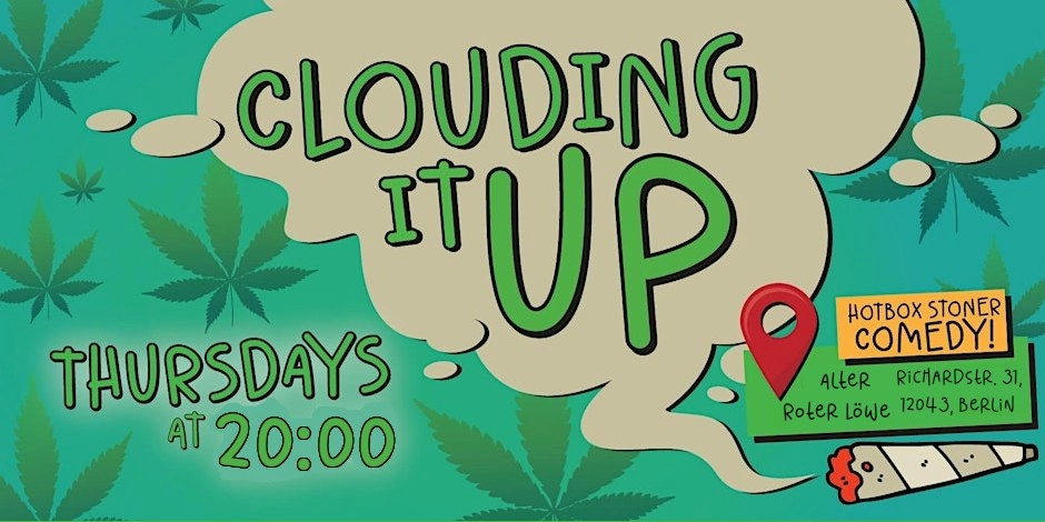 Clouding it Up! Berlin's Only Hotbox Comedy Show!