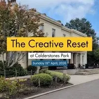 The Creative Reset @ Calderstones Park