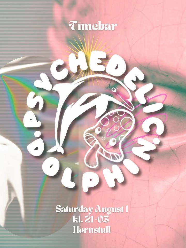 ☆.。 PSYCHEDELIC DOLPHIN ‧˚*༓☆ 𝒮𝒜𝒯𝒰𝑅𝒟𝒜𝒴 @ 𝒯𝐼𝑀𝐸𝐵𝒜𝑅