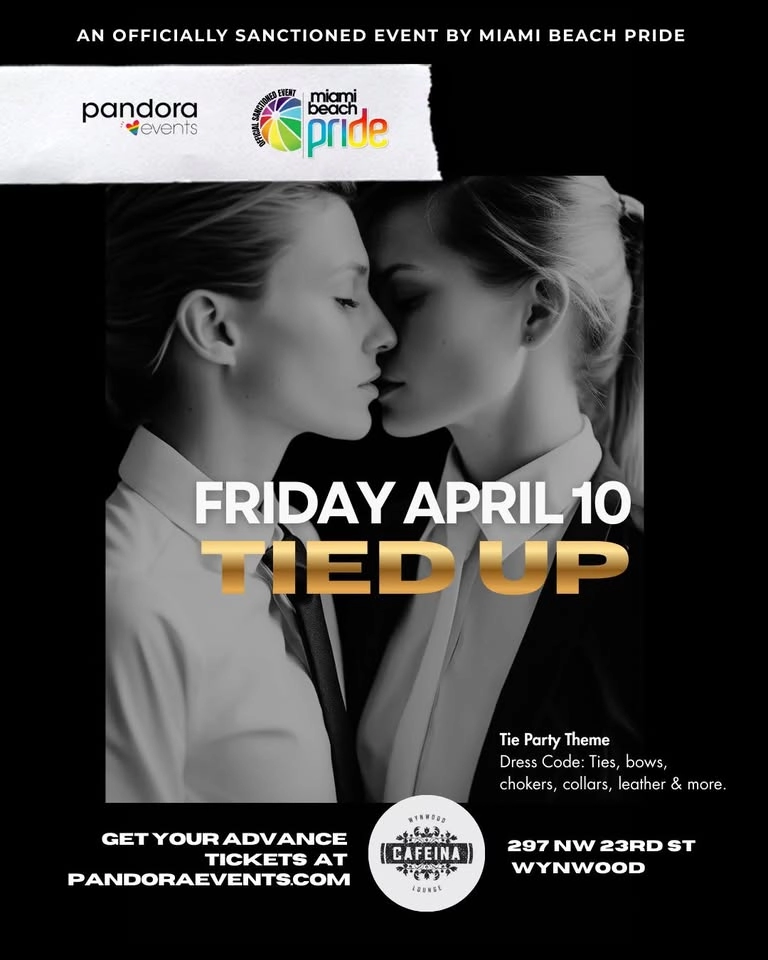 Friday, April 10 TIEP UP - Officially Sanctioned Events by Miami Beach Pride Cafeina Miami