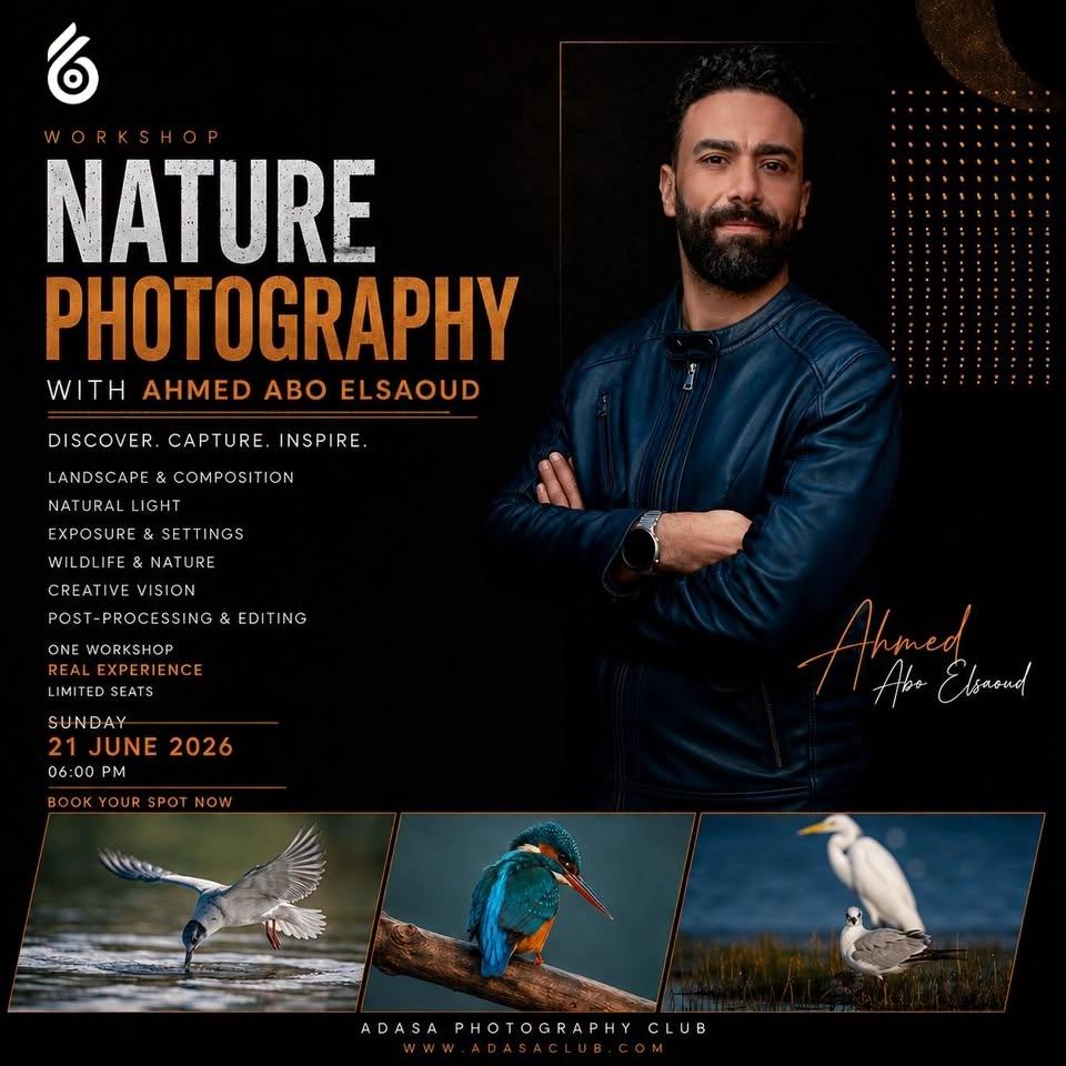 ورشة تصوير الطبيعة مع الفنان احمد ابو السعود - Photography Artists workshop