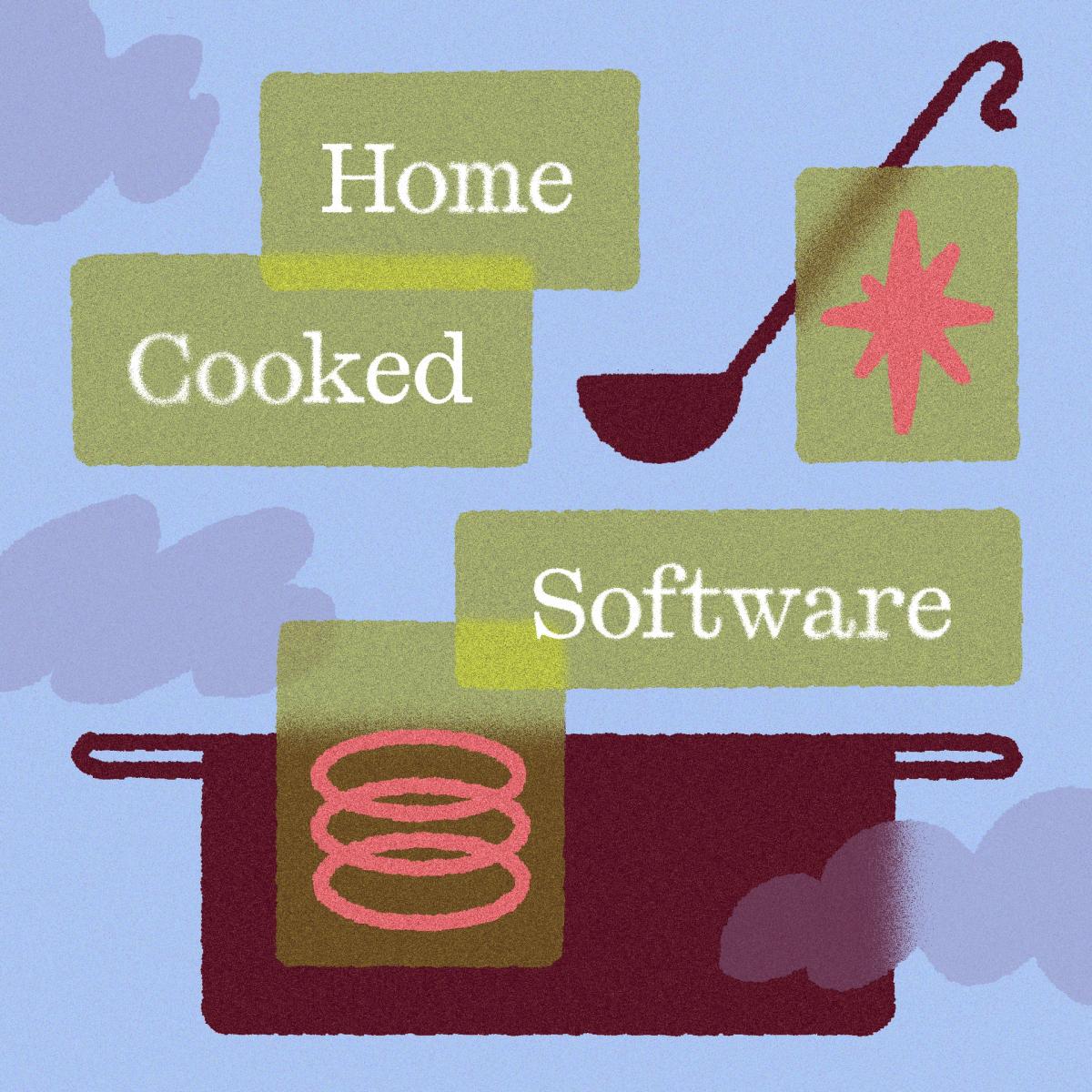 Home-cooked Software Meetup