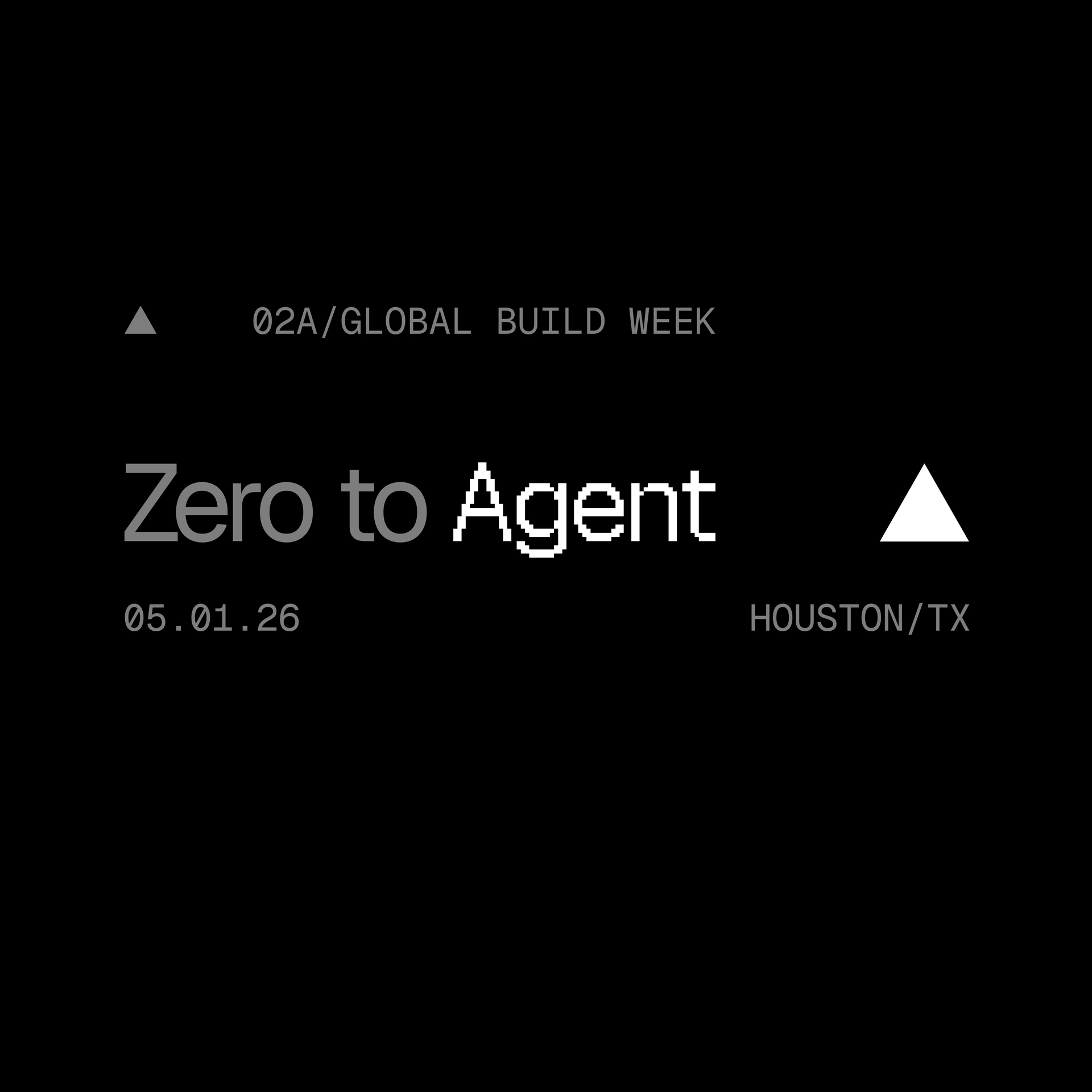 Zero to Agent: Houston