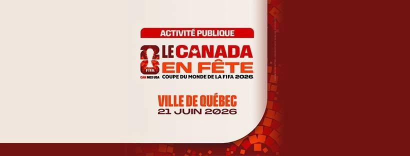 Coupe du Monde FIFA 2026™ | Canada en Fête