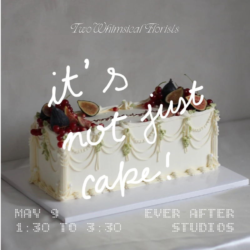 May 9th: — it's not just cake!