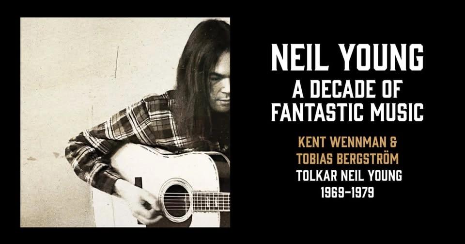 Wennman & Bergström tolkar Neil Young – A Decade of Fantastic Music: 1969-1979