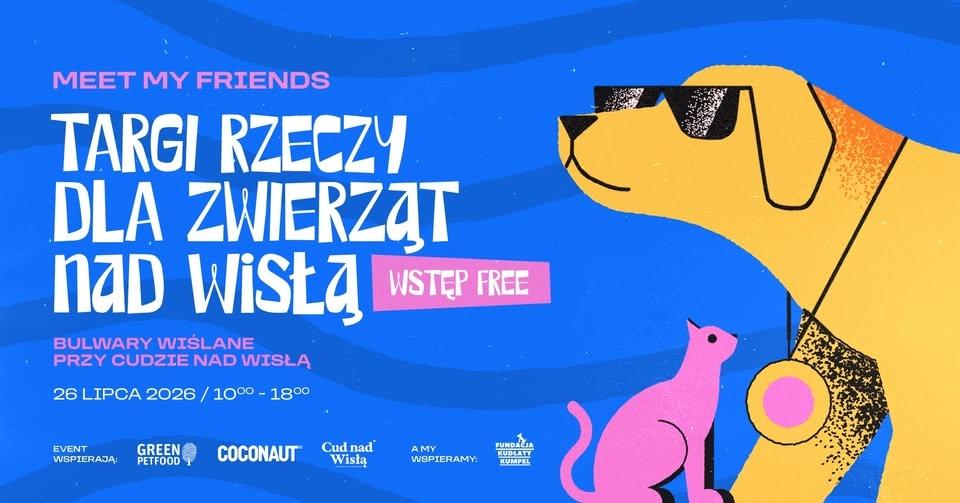 MEET MY FRIENDS - TARGI RZECZY DLA ZWIERZĄT NAD WISŁĄ