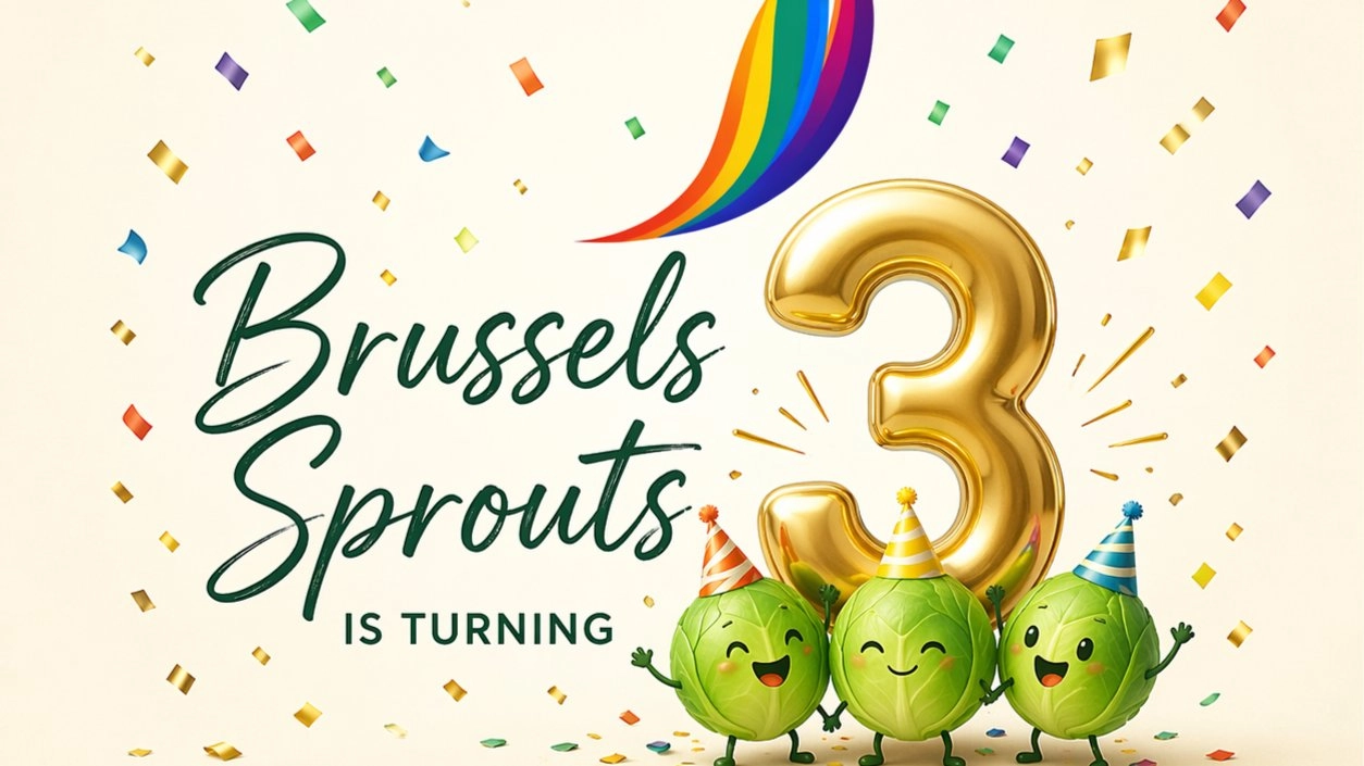 Brussels Sprouts 3-Year Anniversary đđ»đ