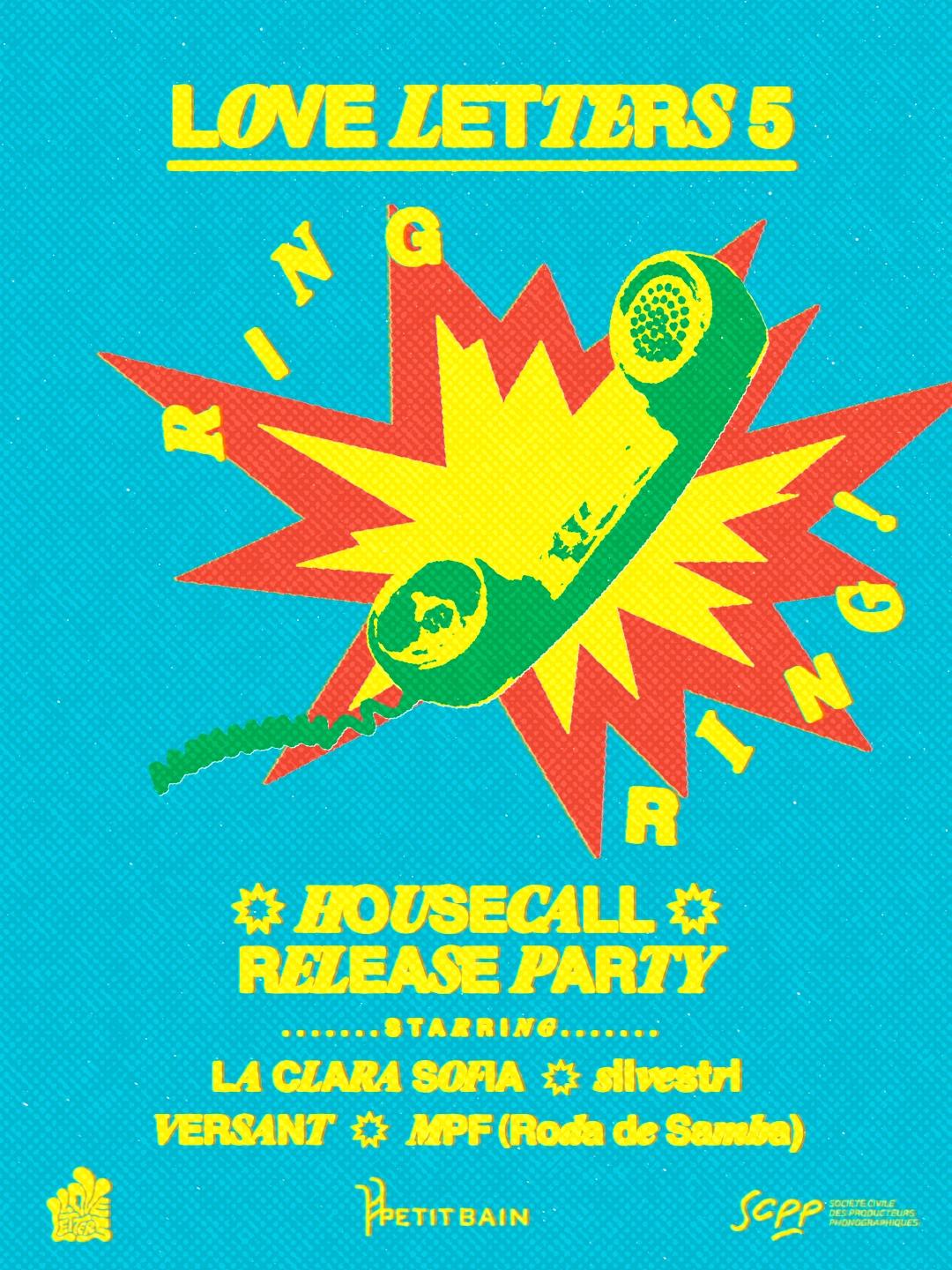 Love Letters #5: Release Party Housecall Ring Ring'