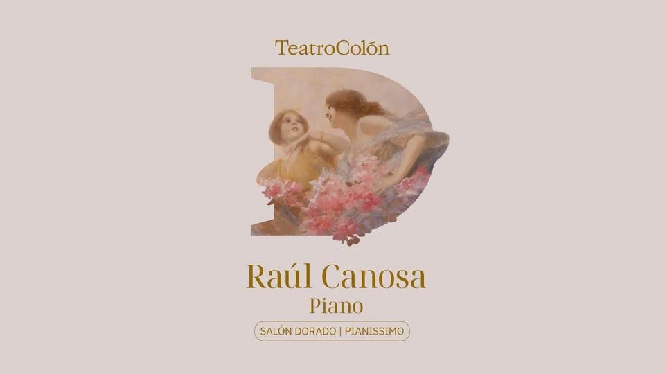 Salón Dorado I Pianissimo: Raúl Canosa