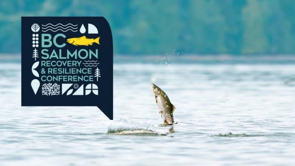 B.C. Salmon Recovery & Resilience Conference