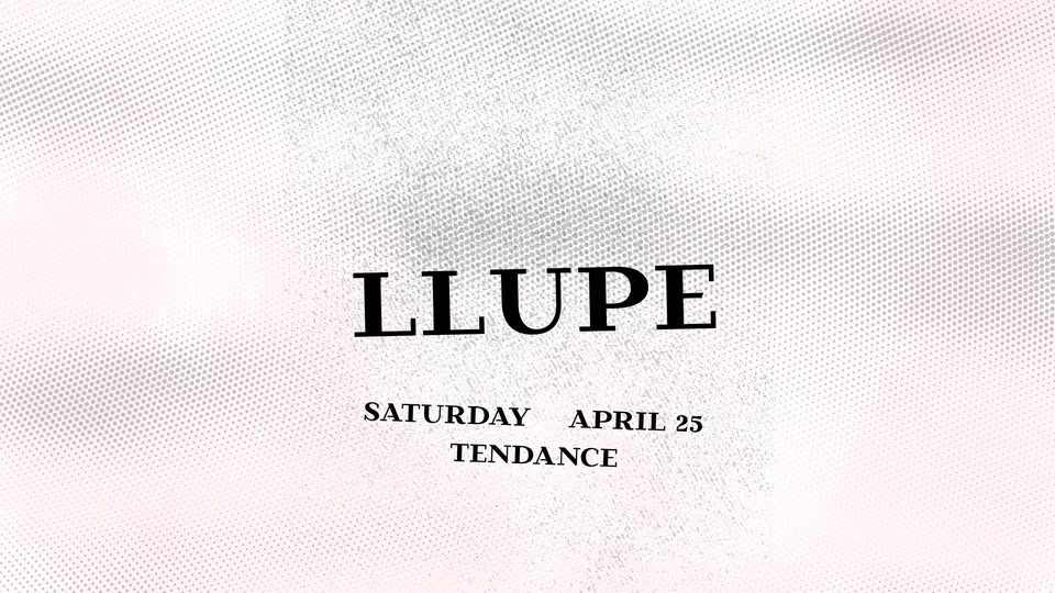 LLUPE ᵃˡˡ ⁿⁱᵍʰᵗ ˡᵒⁿᵍ