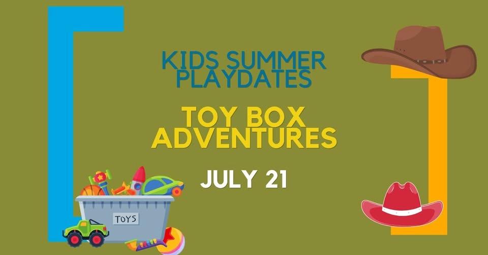 Kids Summer Playdate I Toy Box Adventures