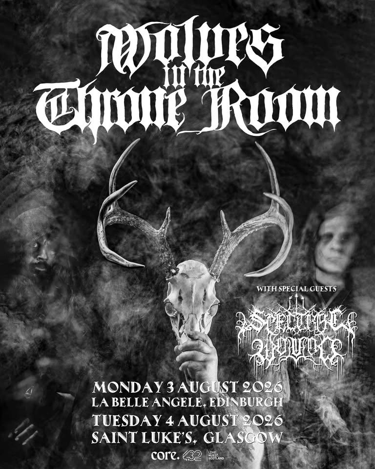 core. presents: Wolves In The Throne Room + Spectral Wound / La Belle Angele, Edinburgh / 03.08.26