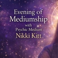 Evening of Mediumship with Nikki Kitt - Draycott