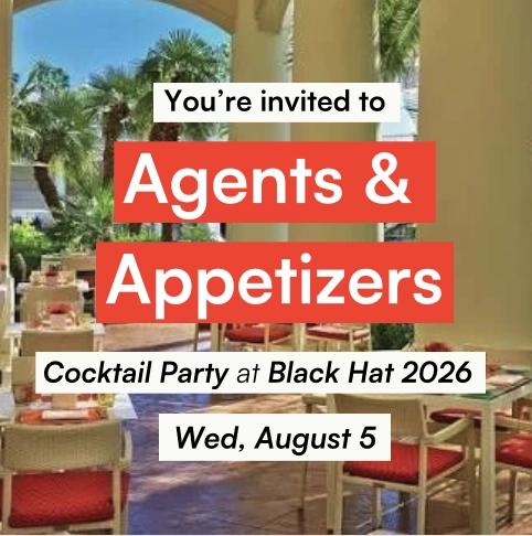 Black Hat 2026 | Agents & Appetizers Cocktail Party @ Four Seasons Hotel