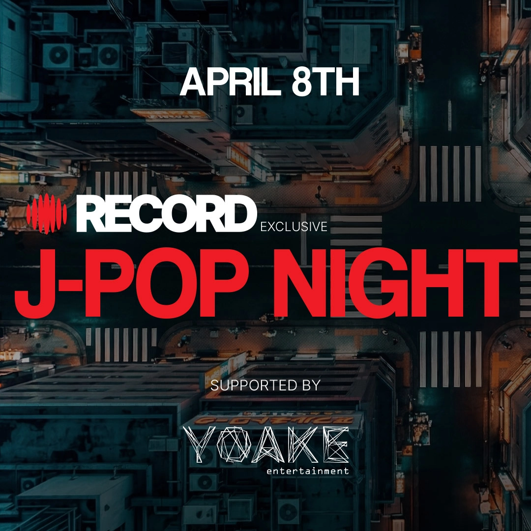 RECORD EXCLUSIVE: J-POP NIGHT Supported by YOAKE entertainment