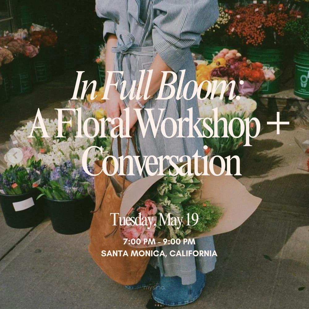In Full Bloom: A Floral Workshop + Conversation