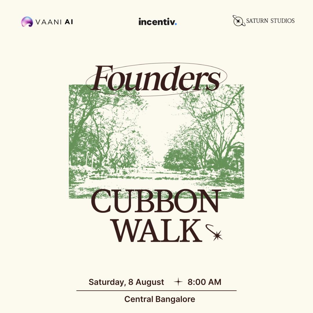 Founders Cubbon Walk (w/ Vaani Research & Incentiv)