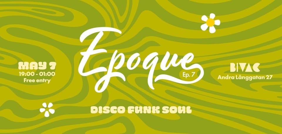 Epoque Ep.7 @Bivac