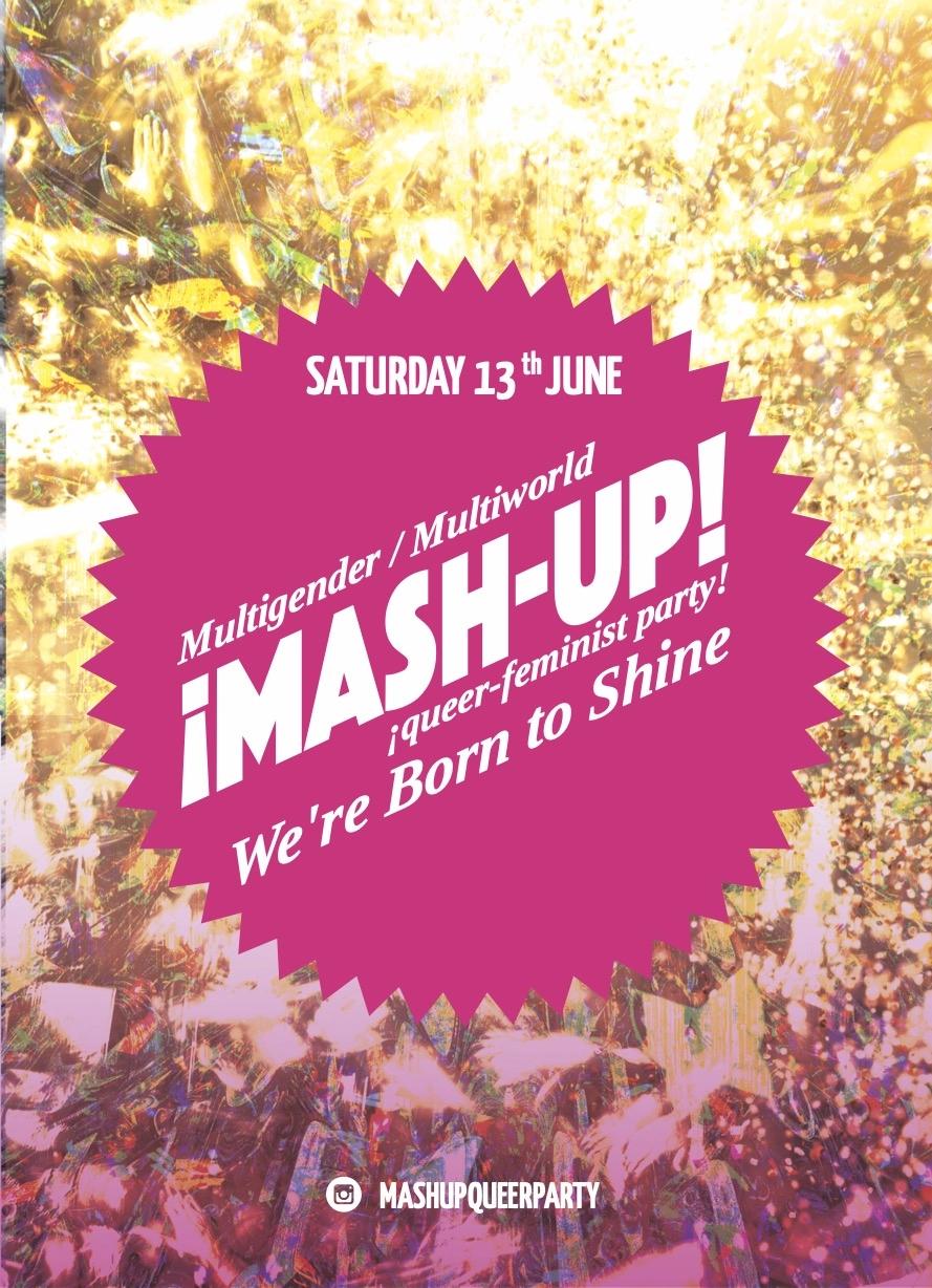 ¡MASH-UP! Queer-Feminist Party - We're Born to Shine