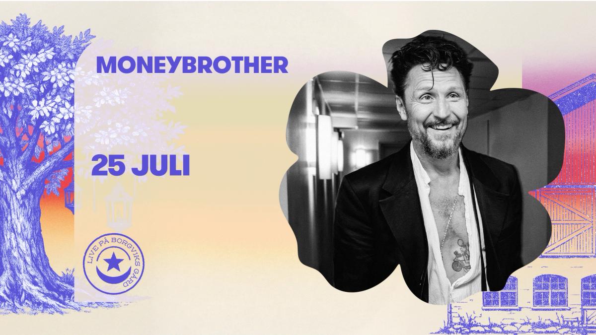 Moneybrother – Borgviks Gård