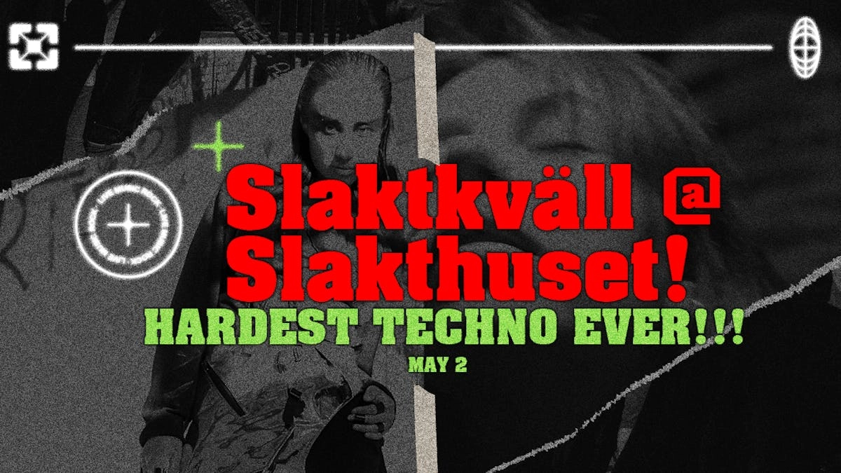 SLAKTKVÄLL - Hard Techno / Room 2: HITS STHLM