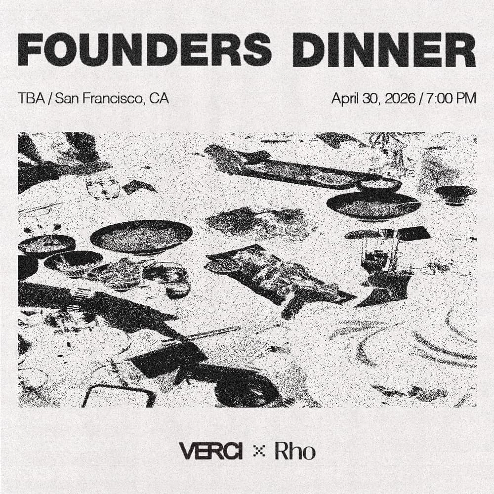 SF Founders Dinner with Verci Artifex and Rho