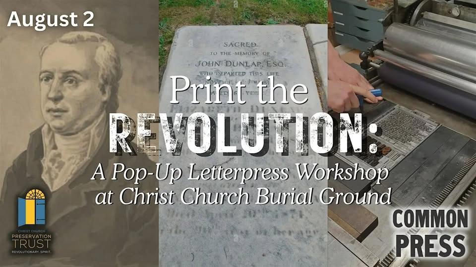Print the Revolution: A Pop-Up Letterpress Workshop at Christ Church Burial