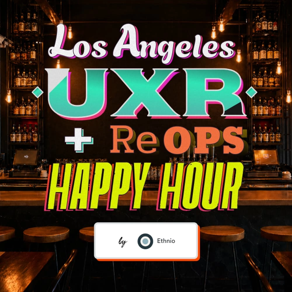 LA UX Research + Re Ops Happy Hour