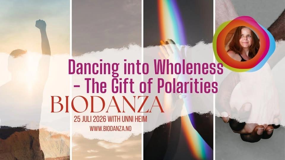 Dancing into Wholeness: The Gift of Polarities ~ BIODANZA workshop with Unni