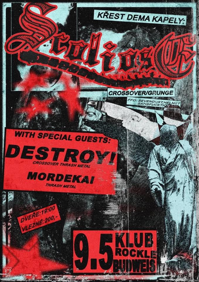 SCOLIOSE - křest dema + hosti: DESTROY! + MORDEKAI / 9.5./ ROCKLE / ČB