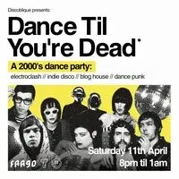 Dance Til You're Dead | A 2000's Dance Party