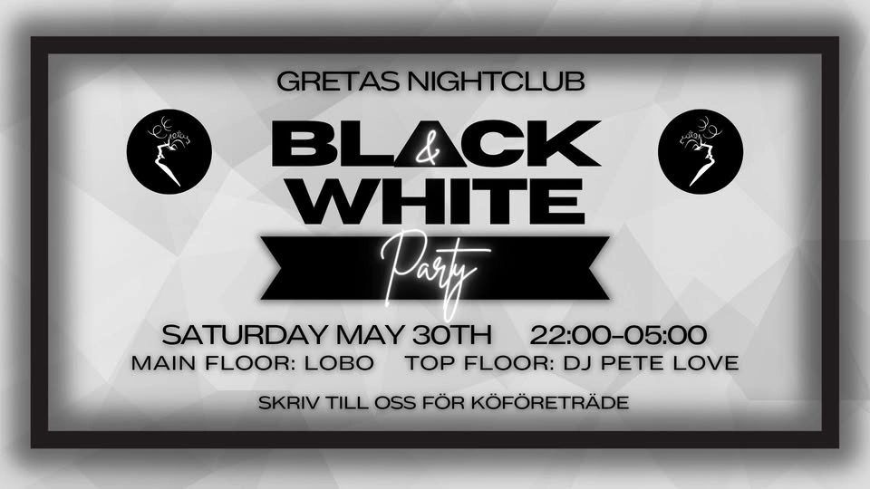 â«âȘđ BLACK & WHITE PARTY @ GRETAS NIGHTCLUB đâȘâ«